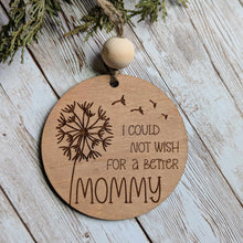 Load image into Gallery viewer, I Could Not Wish... Ornament